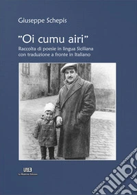 Oi cumu airi (oggi come ieri). Testo siciliano e italiano libro