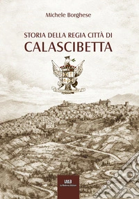 Storia della regia città di Calascibetta