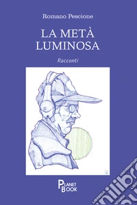 La metà luminosa libro