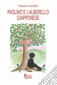 Paolino e l'alberello giapponese libro