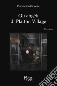 Gli angeli di Platton Village libro