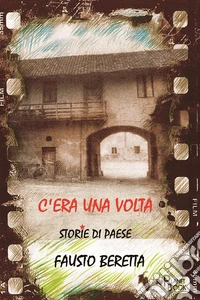 C'era una volta. Storie di paese libro