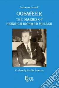 Oosweer. The diaries of Heinrich Richard Müller libro