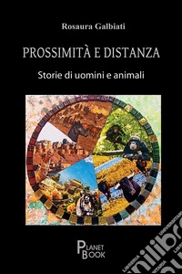 Prossimità e distanza. Storie di uomini e animali