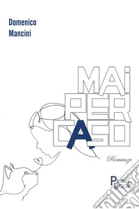 Mai per caso