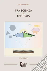 Tra scienza e fantasia