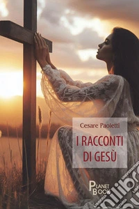 I racconti di Gesù