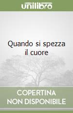 Quando si spezza il cuore libro