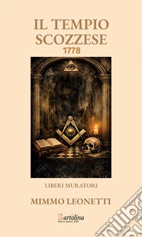 Il tempio scozzese 1778. Nuova ediz. libro