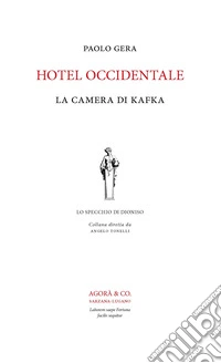 Hotel Occidentale. La camera di Kafka libro