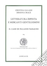 Letteratura dipinta e mercanti gentiluomini. Il caso di Palazzo Saracini libro