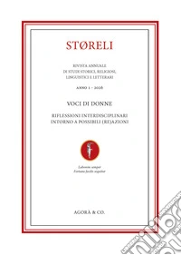 Støreli. Rivista annuale di Studi storici, religiosi, linguistici e letterari (2026). Ediz. multilingue. Vol. 1: Voci di donne riflessioni interdisciplinari intorno a possibili (re)azioni libro