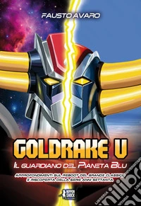 Goldrake U. Il guardiano del pianeta blu libro