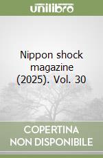 Nippon shock magazine (2025). Vol. 30 libro