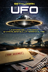 Ufo. La storia della ricerca di vita aliena sulla terra e oltre libro