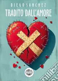 Tradito dall'amore libro