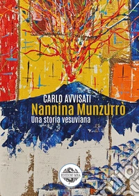 Nannina Munzurrò. Una storia vesuviana libro