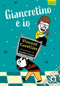Giancretino e io. Ediz. ad alta leggibilità libro