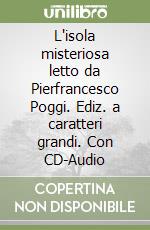 L'isola misteriosa letto da Pierfrancesco Poggi. Ediz. a caratteri grandi. Con CD-Audio