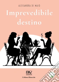 Imprevedibile destino libro