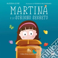 Martina e lo scrigno segreto. Mondo incantato ovetti libro