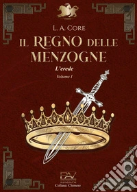 Il regno delle menzogne. L'erede. Vol. 1 libro