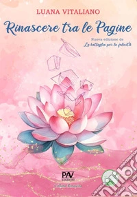 Rinascere tra le pagine. Nuova edizione de «La battaglia per la felicità» libro