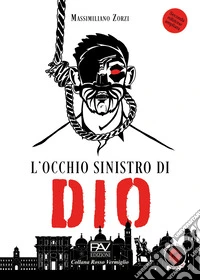 L'occhio sinistro di dio. Ediz. ampliata libro