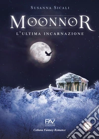 Moonnor. L'ultima incarnazione. Vol. 1 libro