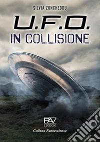 U.F.O. In collisione libro