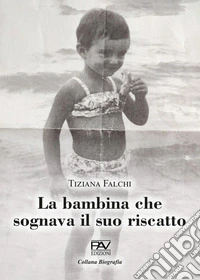 La bambina che sognava il suo riscatto libro
