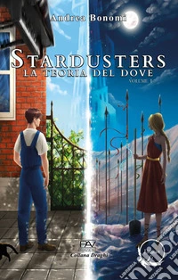 La teoria del dove. Stardusters. Vol. 1 libro
