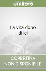 La vita dopo di lei libro