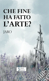 Che fine ha fatto l'arte? libro