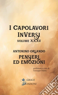 Pensieri ed emozioni. I Capolavori InVersi. Vol. 35 libro