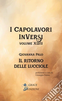 Il ritorno delle lucciole. I Capolavori InVersi. Vol. 47 libro