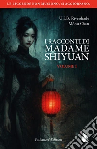 I racconti di Madame Shiyuan. Ediz. illustrata libro