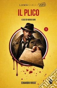 Il plico. I casi di Mario Gori libro