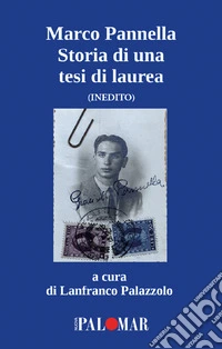 Marco Pannella. Storia di una tesi di laurea. Inedito