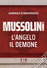 Mussolini, l'angelo, il demone libro
