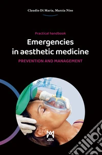 Emergencies in aesthetic medicine. Prevention and management. Practical handbook. Ediz. multilingue libro