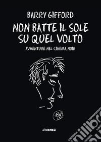 Non batte il sole su quel volto libro