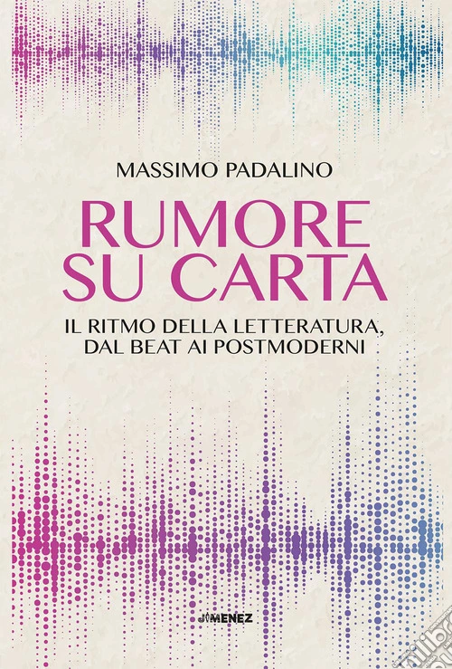 Rumore su carta. Il ritmo della letteratura dal beat ai postmoderni