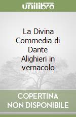 La Divina Commedia di Dante Alighieri in vernacolo libro