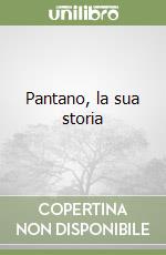 Pantano, la sua storia libro