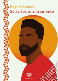Se arriverai al tramonto libro