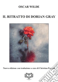 Il ritratto di Dorian Gray. Nuova ediz. libro