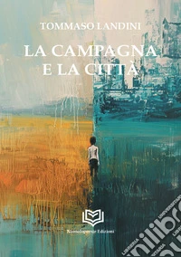 La campagna e la città libro