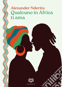 Qualcuno in Africa ti ama libro