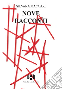 Nove racconti. Nuova ediz. libro